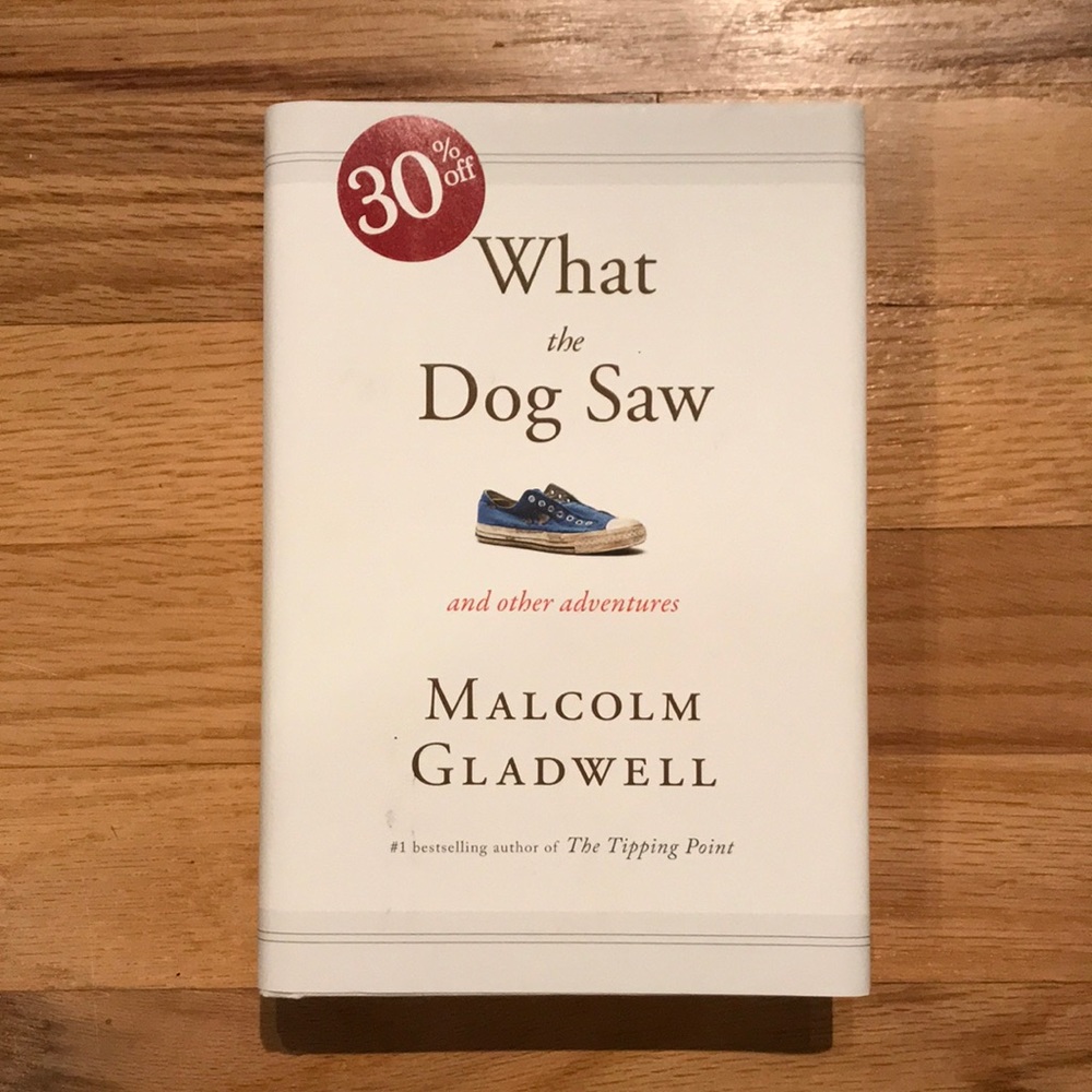 What The Dog Saw, Malcolm Gladwell, hardcover